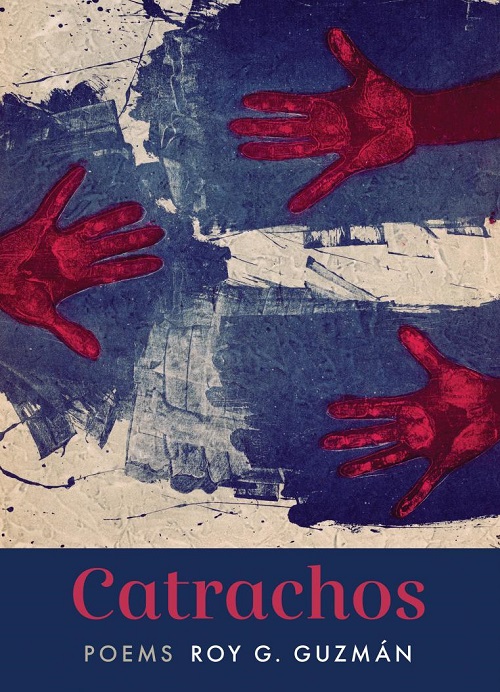 Catrachos, a Graywolf Press debut poetry collection by Roy G. Guzmán, reviewed by Esteban Rodríguez