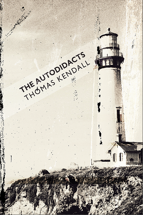 The Autodidacts, a novel by Thomas Kendall, reviewed by Dave Fitzgerald