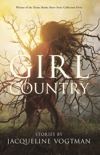 Fiction Review: Brianna Kale Reads Jacqueline Vogtman’s Collection Girl Country